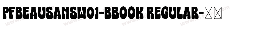 pfbeausansw01-bbook regular字体转换